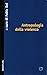 Antropologia della violenza