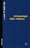 Antropologia della violenza Antropologia della violenza