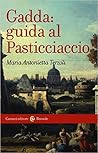 Gadda. Guida al Pasticciaccio Gadda. Guida al Pasticciaccio