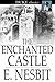 The Enchanted Castle