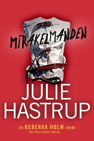 Mirakelmanden (En Rebekka Holm-krimi, #6)