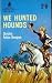 We Hunted Hounds (Chill Valley Hunt, #1)