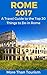 Rome 2017: A Travel Guide to the Top 20 Things to Do in Rome, Italy: Best of Rome