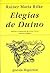 Elegías de Duino by Rainer Maria Rilke Elegías de Duino by Rainer Maria Rilke