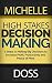 HIGH STAKES DECISION MAKING by Michelle Doss