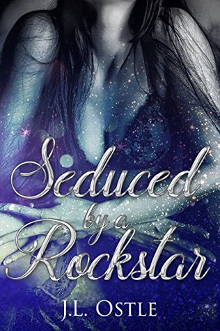 Seduced by a Rockstar (Kindle Edition)