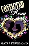 Convicted Heart by Gayla Drummond
