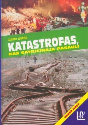 Katastrofas, kas satricināja pasauli (Katastrofas, kas satricināja pasauli, #3)