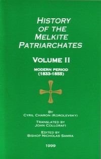 History of the Melkite Patriarchates Volume II Modern Period