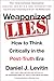 Weaponized Lies: How to Thi...