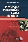 Picaresque perspectives - Exiled Identities: A structural and methodological analysis of the Picaresque as a literary archetype in the works of James Leslie Mitchell