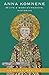 Anna Komnene: The Life and ...