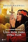 Una flor para otra flor by Megan Maxwell