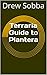 Terraria Guide to Plantera by a human
