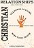 Christian Relationships by Luke Gregory