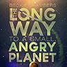 The Long Way to a Small, Angry Planet by Becky Chambers