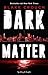 Dark Matter by Blake Crouch