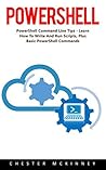 PowerShell: PowerShell Command Line Tips - Learn How To Write And Run Scripts, Plus Basic PowerShell Commands!