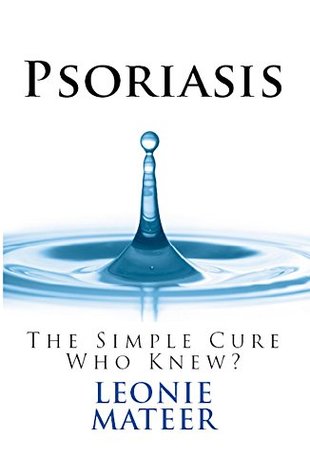 PSORIASIS: The Simple Cure - Who Knew?