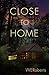 Close To Home by W.E. Roberts