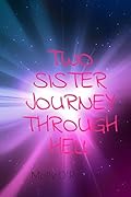 Two Sisters Journey Through Hell