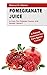 Pomegranate Juice - A Cure For Prostate Cancer And Breast Can... by Marcus D. Adams