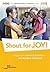 Shout for Joy!: Engaging th...