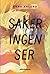 Saker ingen ser