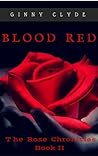 Blood Red Rose (The Rose Chronicles, #2)
