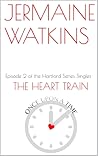 The Heart Train: Episode 2 of the Hartford Series Singles The Heart Train: Episode 2 of the Hartford Series Singles