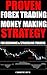 Forex Trading: PROVEN FOREX TRADING MONEY MAKING STRATEGY - JUST 15 MINUTES A DAY (Forex trading strategies, Fx trading strategies, forex trading for beginners): For Beginning and Struggling Traders
