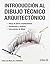 Introduccion al dibujo tecnico arquitectonico/ Introduction to architectural's technical drawing (Spanish Edition)