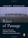 Rites of Passage by Hazarika Sanjoy