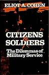 Citizens & Soldiers: The Dilemmas of Militery Service