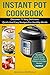 Instant Pot Cookbook: Discover 71 Very Delicious, Quick And Easy Recipes For Healthy Meals: Breakfast, Lunch, Dinner, Dessert, Snacks, Children and Vegan Recipes, BONUS