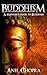 Buddhism: A Beginners Guide...