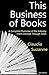 This Business of Books by Claudia Suzanne
