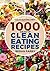 1000 Days of Clean Eating Recipes
