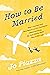 How to Be Married: What I L...