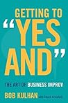 Book cover for Getting to "Yes And": The Art of Business Improv