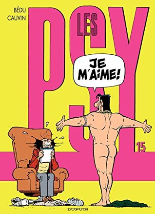 Les Psy - Tome 15 - Je m'aime ! (Tous Publics) (French Edition)