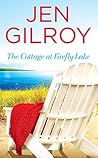The Cottage at Firefly Lake by Jen Gilroy