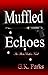 Muffled Echoes (Alexis Park...