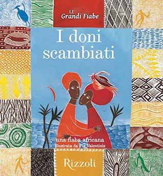 I doni scambiati - Una fiaba africana: Le Grandi Fiabe - Vol. N.22 di 30 (Italian Edition)