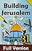 Building Jerusalem: 31 printable paper craft models from Jerusalem for children (Building the world Book 2)