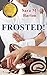 Frosted! (International Killer Chefs Competition Mystery Book 1)