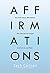 Affirmations: The Truth About Affirmations, Why They Are Not Stupid, and How to Use Them (Success, Sales, Network, Positivity Book 1)