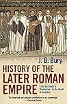 Book cover for History of the Later Roman Empire: From the Death of Theodosius I to the Death of Justinian