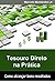 Tesouro Direto na Prática: como alcançar bons resultados (Portuguese Edition)