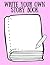 Write Your Own Story Book - Pink: Kids and Children (Create Your Own - Make a Book - Draw it Yourself) Draw, Write, Illustrate - You're the Author [Space to Write and Draw] - 30 Pages/sheets